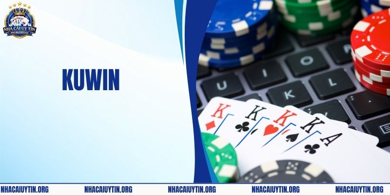 KUWIN - Thiên Đường Cá Cược Đổi Thưởng Uy Tín Xanh Chín